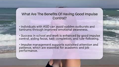 What Are The Benefits Of Having Good Impulse Control? - Answers About Autism