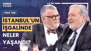 İstanbul işgale karşı nasıl direndi? İlber Ortaylı, Celal Şengör ve Murat Bardakçı anlattı