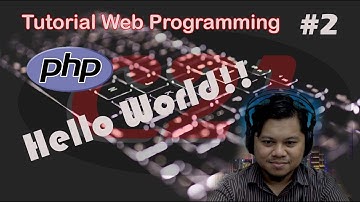 Tutorial Web Programming Bahasa Malaysia Part 2 (PHP Hello World)