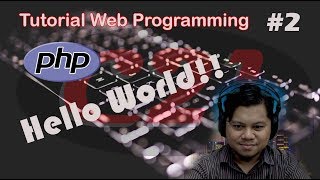 Tutorial Web Programming Bahasa Malaysia Part 2 (PHP Hello World)