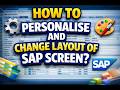 How to Personalize & Change SAP Screen Layout | SAP GUI Tips & Tricks