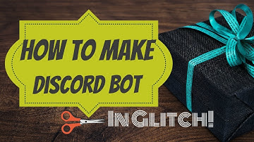Project Setup - How to make a discord Bot With Glitch 2019! (Discord.Js)
