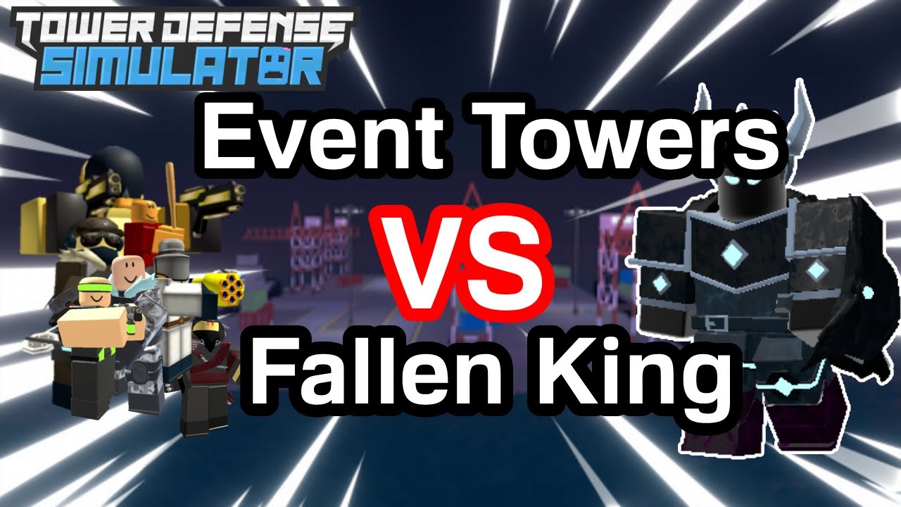 ONLY EVENT TOWERS VS THE FALLEN KING || Tower Defense Simulator - YouTube
