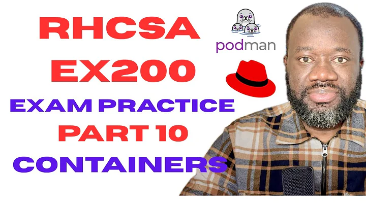 🚀 RHCSA EX200 Practice Exam Questions Part 10: Manage Containers Linux (Hands-On Labs)