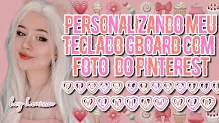 🍭♡Personalizando Meu Teclado Com Foto Do Pinterest♡🍭 screenshot 1