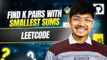 Find K Pairs with Smallest Sums II Min Heap II Priority Queue II Merge k Sorted List II Leetcode 373