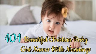 101 Beautiful Christian Baby Girl Names with Meanings ( From A to Z)