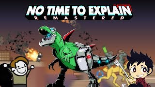 Mecha-Dinosaurs!!! | No Time To Explain Remastered #3