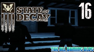 State Of Decay - Playthrough/Walkthrough - Part 16 | House Hunting
