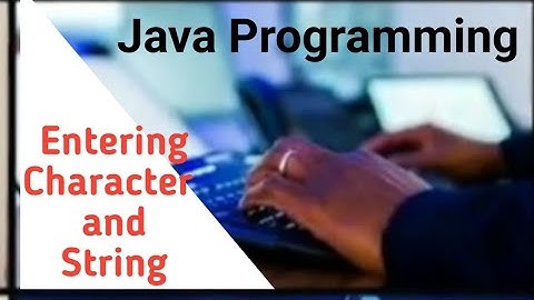 How to enter character and string in Java || Java Programming
