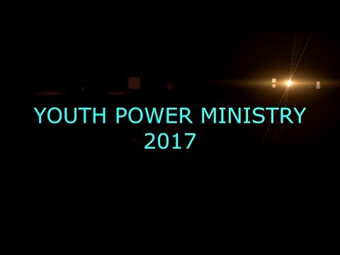 Youth power Ministry 2017(Part-1)