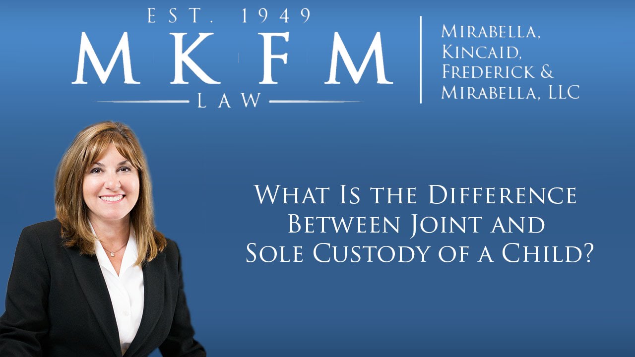 What Is the Difference Between Joint and Sole Custody of a Child? YouTube