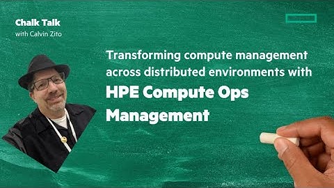 Transform compute management with HPE Compute Ops Management | Chalk Talk