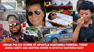 Break Police st0rm at Apostle Kantanka funeral today ,Adwoa Sarfowaa and Akofena ,where is the body