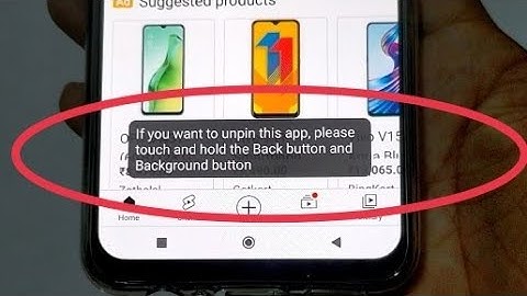 if you want to unpin this app, please touch and hold the back button and background button | screen