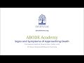 Abode academy session 5  signs and symptoms of approaching death