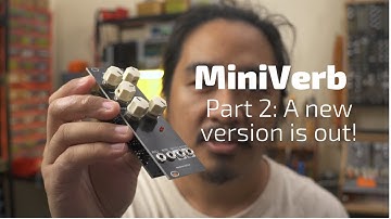 MiniVerb - Part 2: Finally, a working version of the PCB!