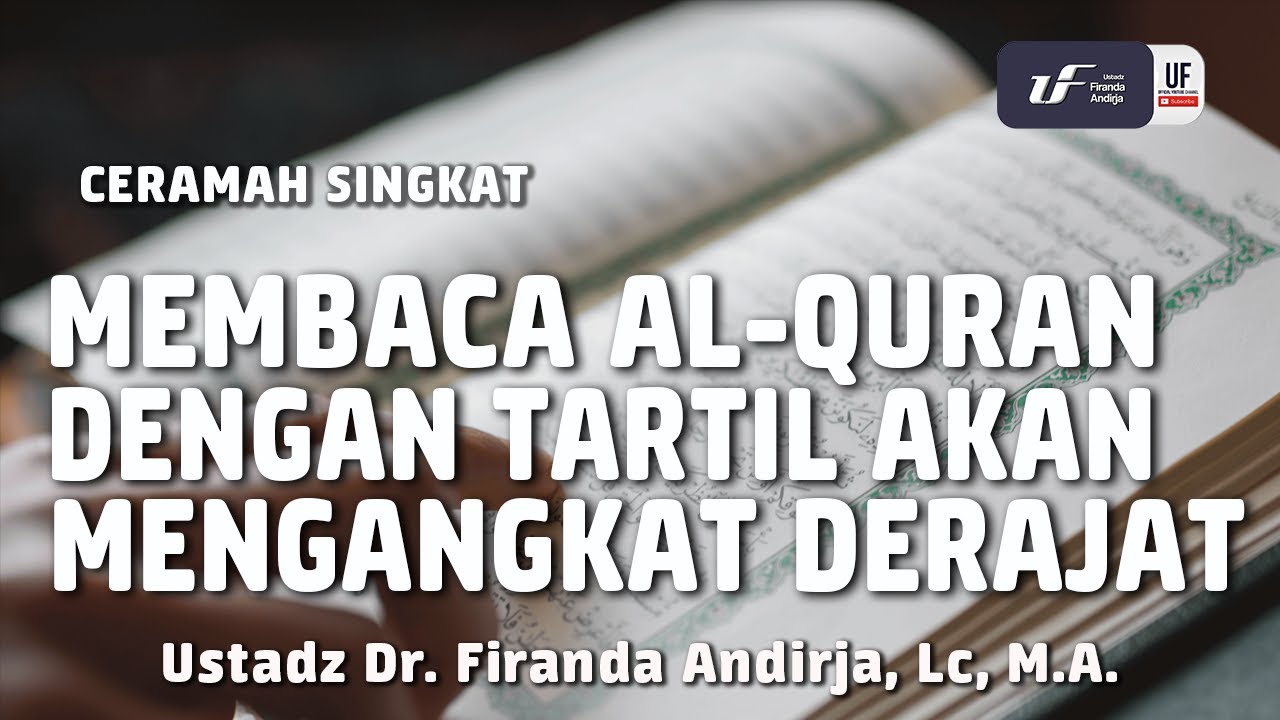 ⁣Membaca AlQuran dengan Tartil akan Mengangkat Derajat [ID-EN Sub] - Ustadz Dr. Firanda Andirja, M.A.