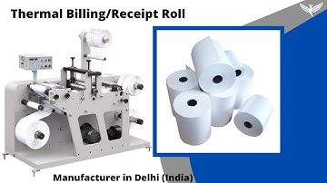 Thermal Receipt Roll / Billing Roll / ATM pos Roll manufacturing business  in Delhi .
