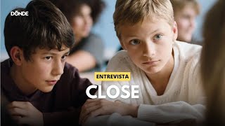 Entrevista: Los protagonistas de Close nos cuentan sobre esta película de la infancia (2023)