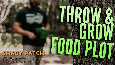 Throw & Grow Food Plot With Shady Patch By Backwoods Attraction