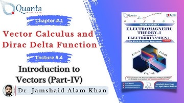 Introduction to Vectors (Part-IV) | Electromagnetic Theory-I/Electrodynamics-I | BS/M.Sc. Physics
