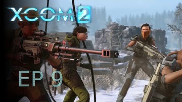 XCOM 2: Ep9 - Operation Northern Smoke