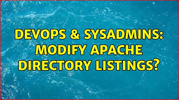 DevOps & SysAdmins: Modify Apache directory listings?
