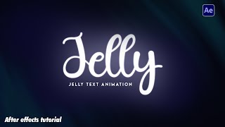After effects tutorial - Jelly Text Animation