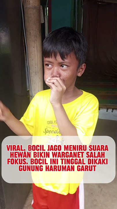 Seorang Bocil Jago Meniru Suara Hewan . bocil ini tinggal dikaki Gunung haruman Garut