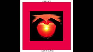 Love Now - Eveningland