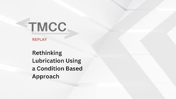 TMCC Replay (2021) - Rethinking Lubrication Using a Condition Based Approach