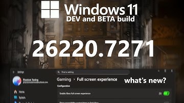 Windows 11 Dev/Beta Build 26220.7271 - What