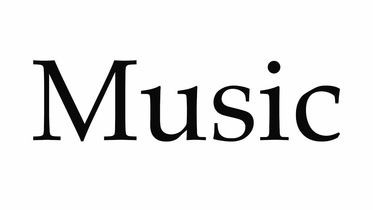 How To Pronounce Music YouTube