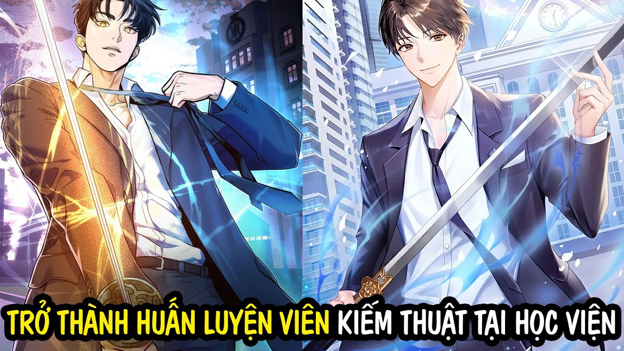 [Trọn Bộ] Trở Thành Huấn Luyện Viên Kiếm Thuật Tại Học Viện | Review Truyện | Mọt Truyện Review