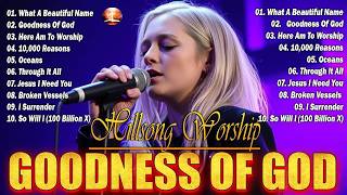 Hillsong Worship Christian Music 2026 | Best Praise Songs Collection, Goodness of God , I Surrender