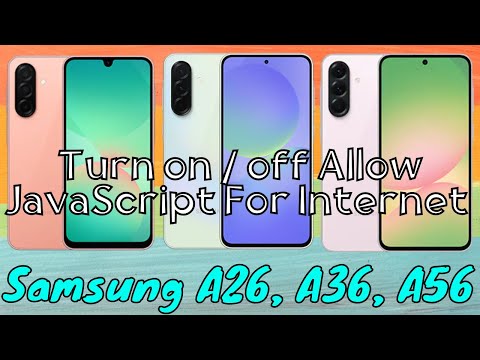 How to Turn on / off Allow JavaScript For Samsung Internet Samsung Galaxy A26,A36,A56