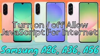 How to Turn on / off Allow JavaScript For Samsung Internet Samsung Galaxy A26,A36,A56