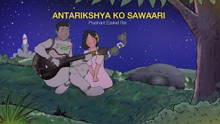Antarikshya Ko Sawaari Prashant Ezekiel Rai Official Music Video