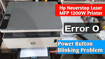 Hp Neverstop Laser MFP 1200w Printer Error 0 And Power Button blinking  Problem || #finetechvicky