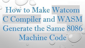 How to Make Watcom C Compiler and WASM Generate the Same 8086 Machine Code