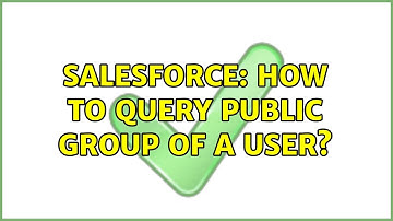 Salesforce: How to query public group of a user?