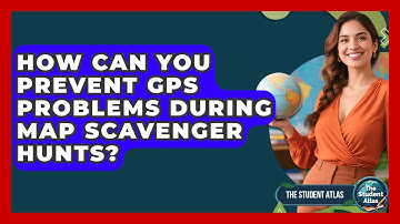 How Can You Prevent GPS Problems During Map Scavenger Hunts? - The Student Atlas