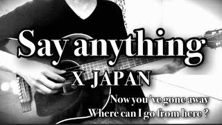 Say anything   X JAPAN(cover)  歌詞・コード付　ギター弾き語りカバー