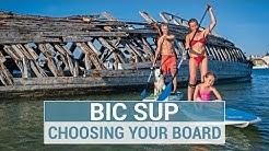 Choosing the Right Stand Up Paddleboard (BIC SUP)