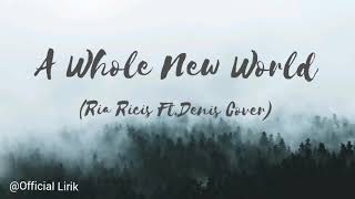 Lirik A Whole New World || Ria ricis ft.Denias ||  Lirik