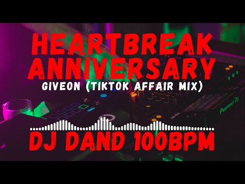 heartbreak anniversary_giveon (tiktok affair mix) - dj dand 100bpm