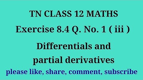Tn 12 maths |exercise 8.4|q. no.1|chapter 8 | Differentials and partial derivatives |gmrrao maths|