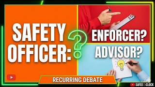 Are Safety Officers Better as Rules Enforcer or Advisor