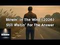 Blowin’ in the Wind (2026) - Still Waiting for the Answer | 1960’s Reimagined